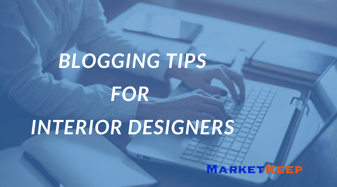 Blogging Tips for Interior Designers