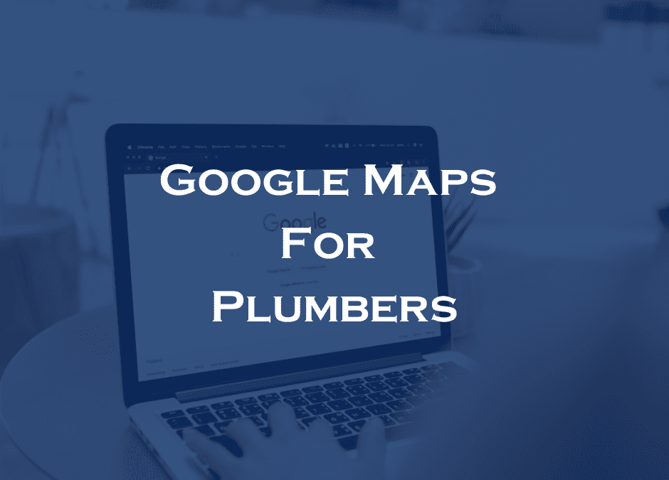 plumbing business to the top of Google Maps