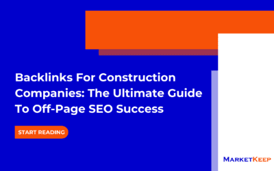 Backlinks for Construction Companies: The Ultimate Guide To Off-Page SEO Success