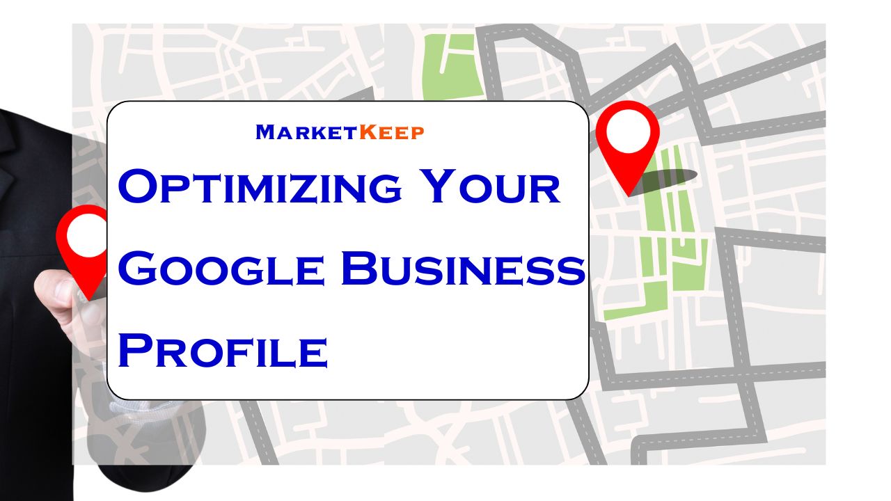 Optimizing Your Google Business Profile