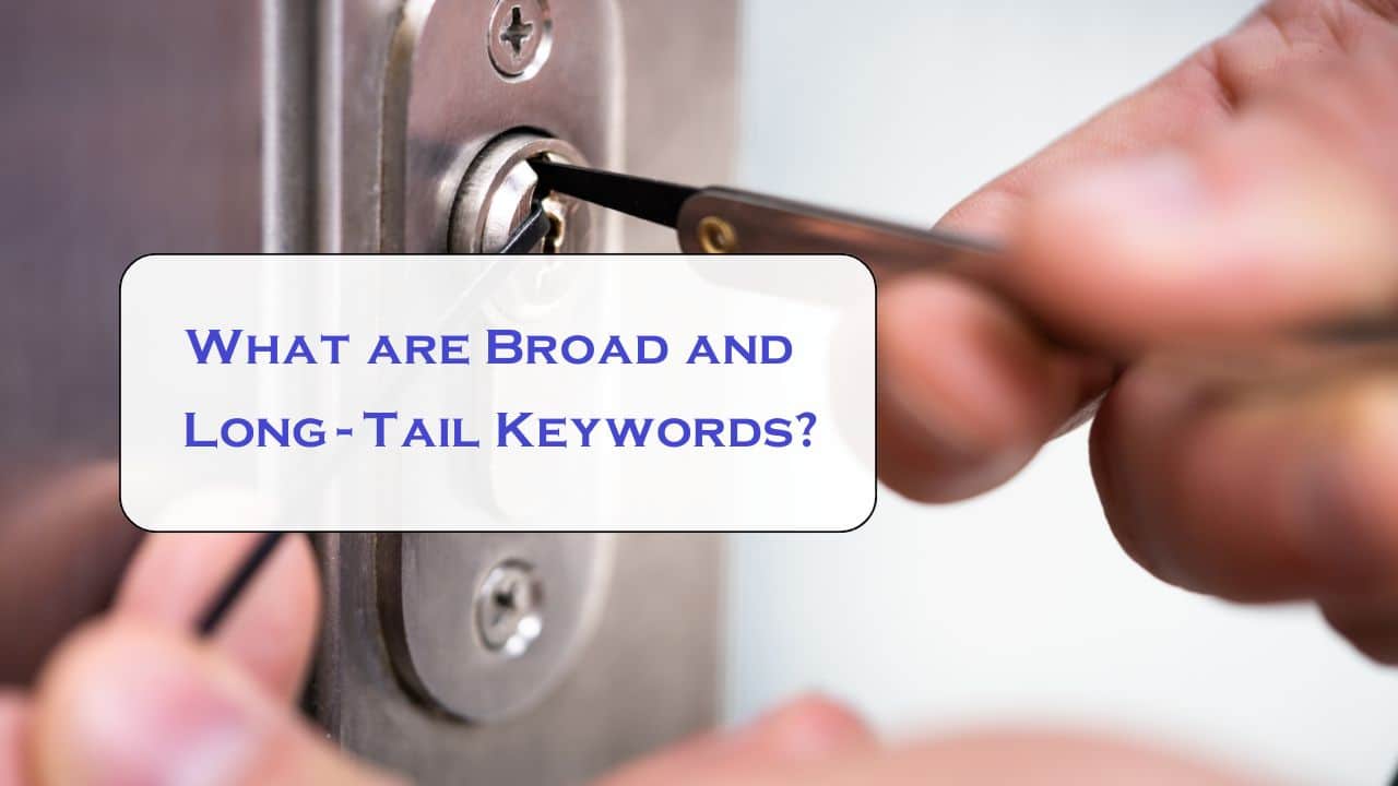 What are Broad and Long-Tail Keywords | Marketkeep What are Broad and Long-Tail Keywords For Locksmiths