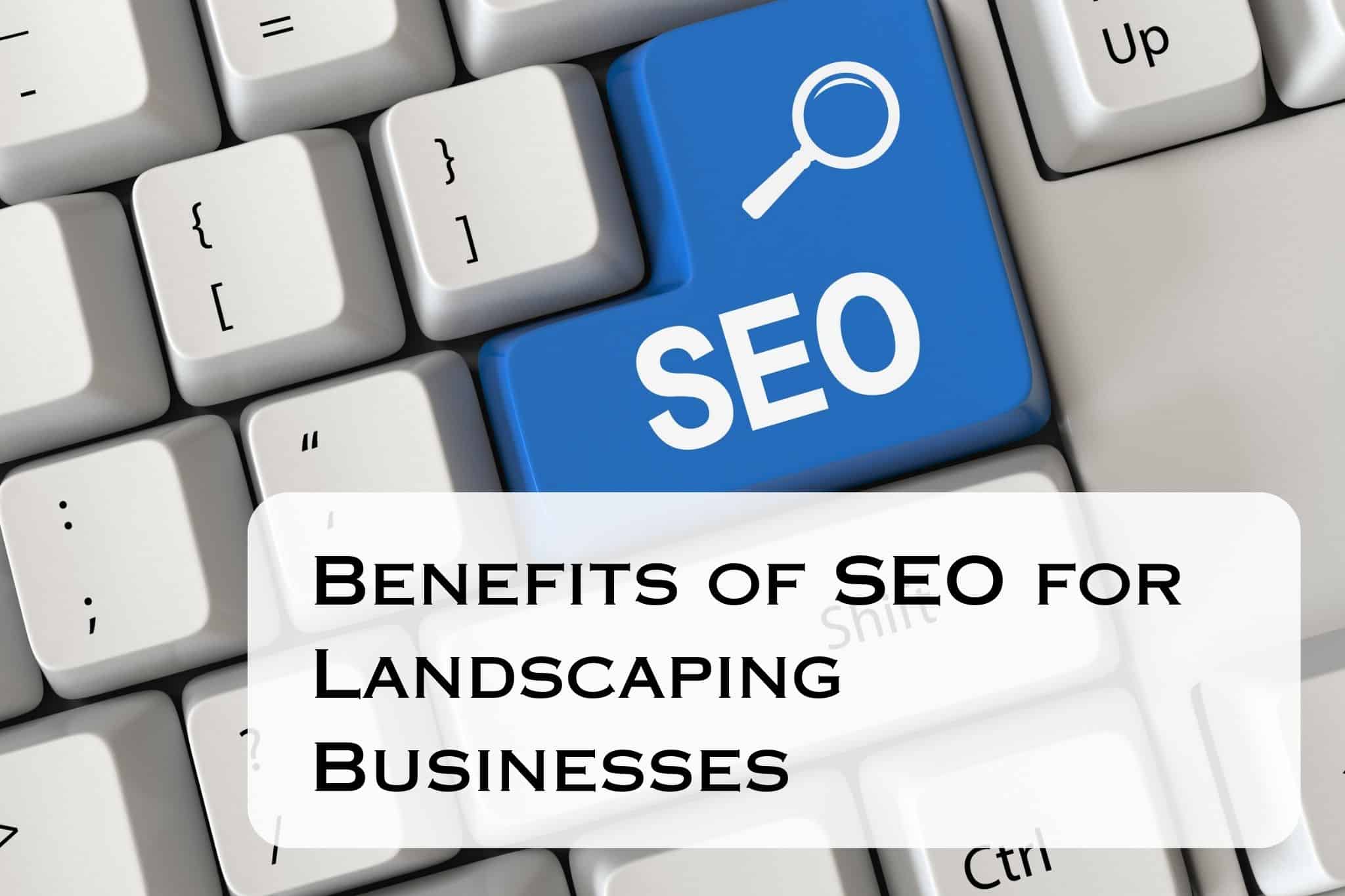 Benefits of SEO for Landscaping Businesses